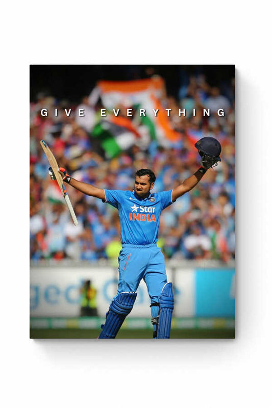 ROHIT SHARMA  - GIVE EVERYTHING