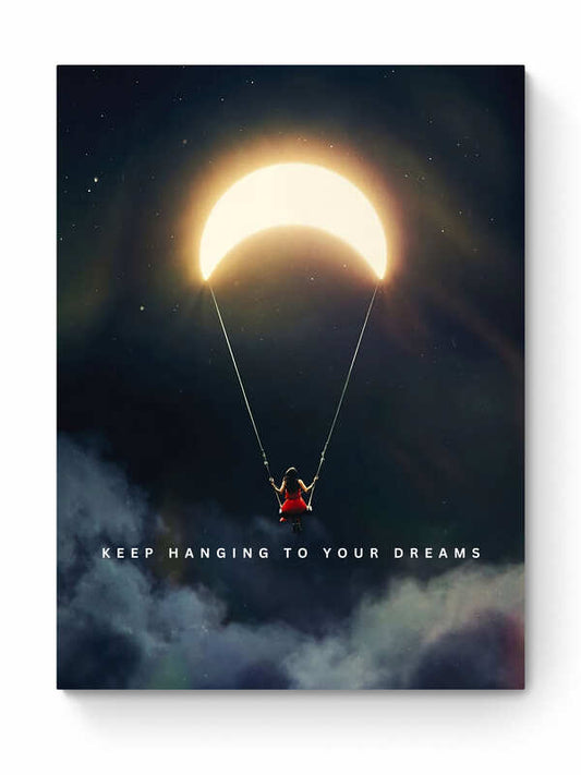 KEEP HANGING TO YOUR DREAMS - II