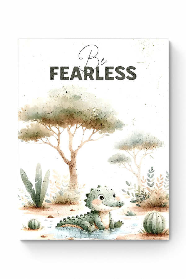 BE FEARLESS