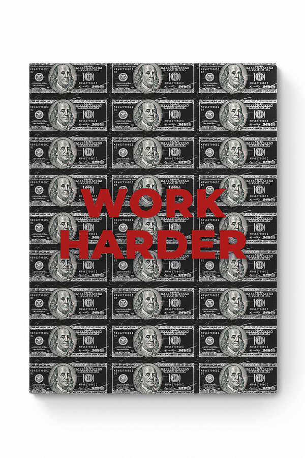 WORK HARDER