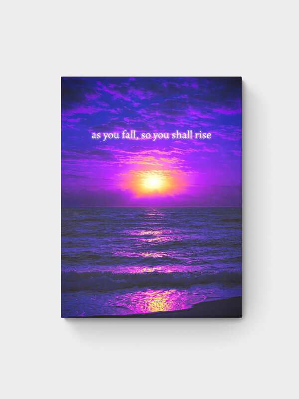 AS YOU FALL SO YOU SHALL RISE