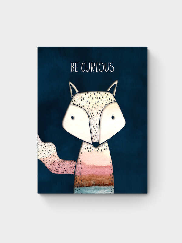 BE CURIOUS