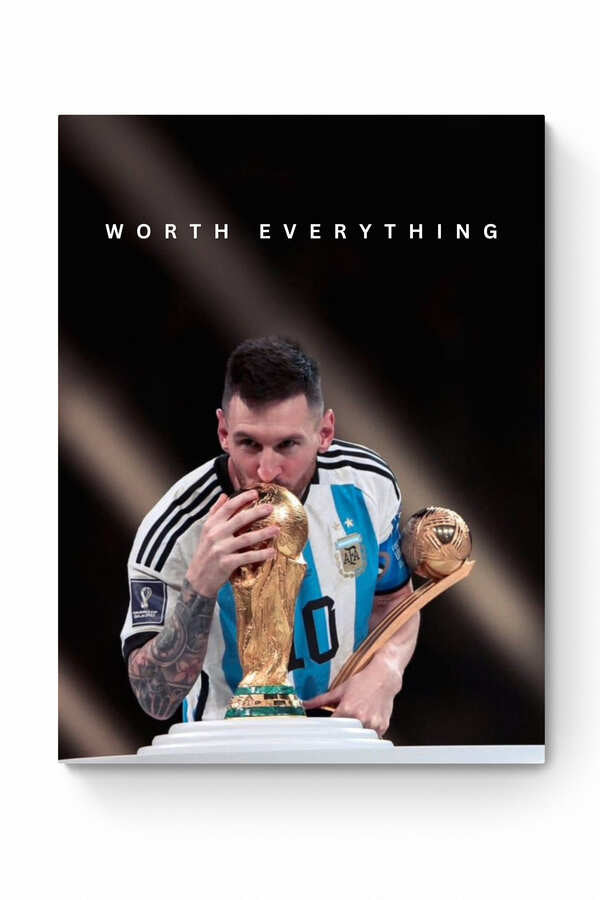 Messi worth everything