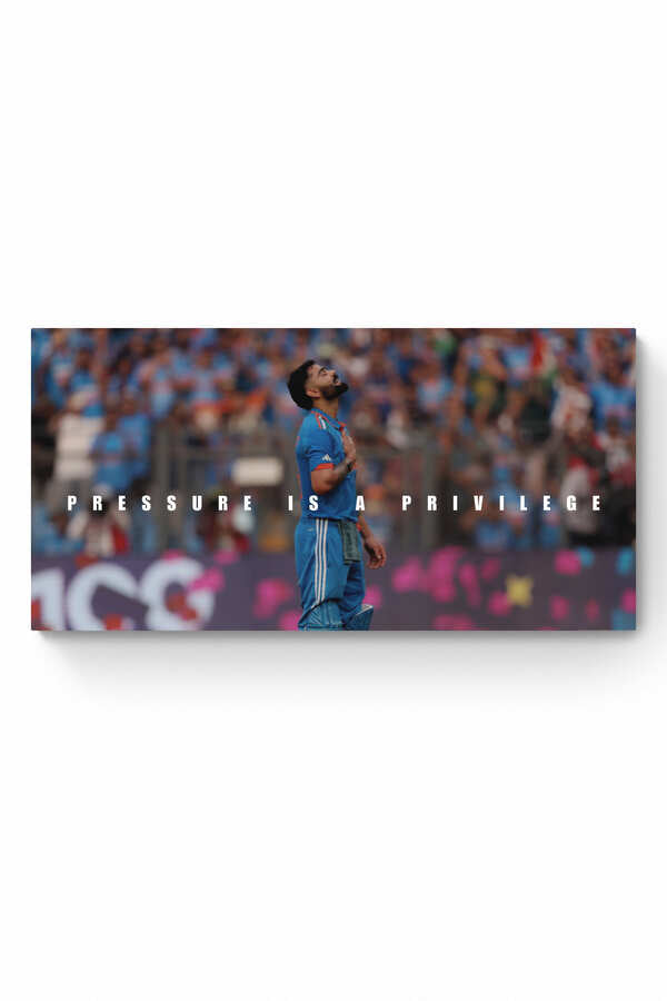 VIRAT KOHLI - PRESSURE IS A PRIVILEGE