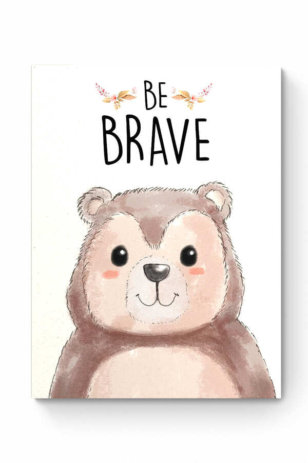BE BRAVE