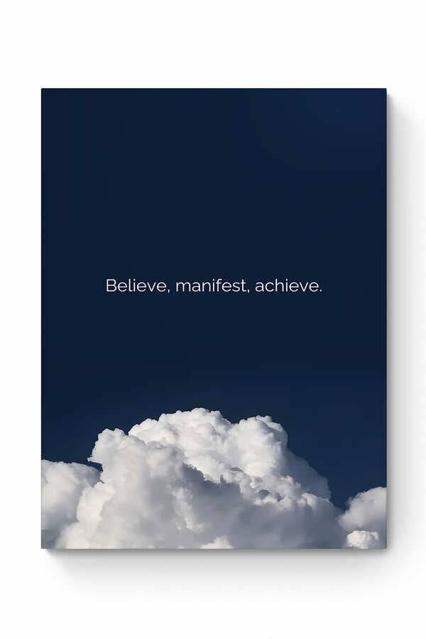BELIEVE, MANIFEST, ACHIEVE