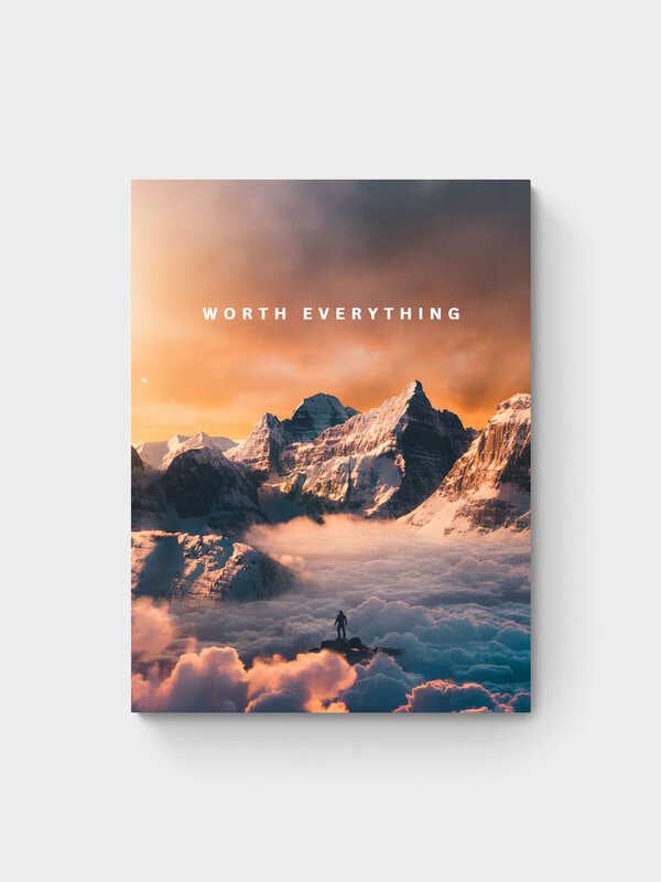 WORTH EVERYTHING
