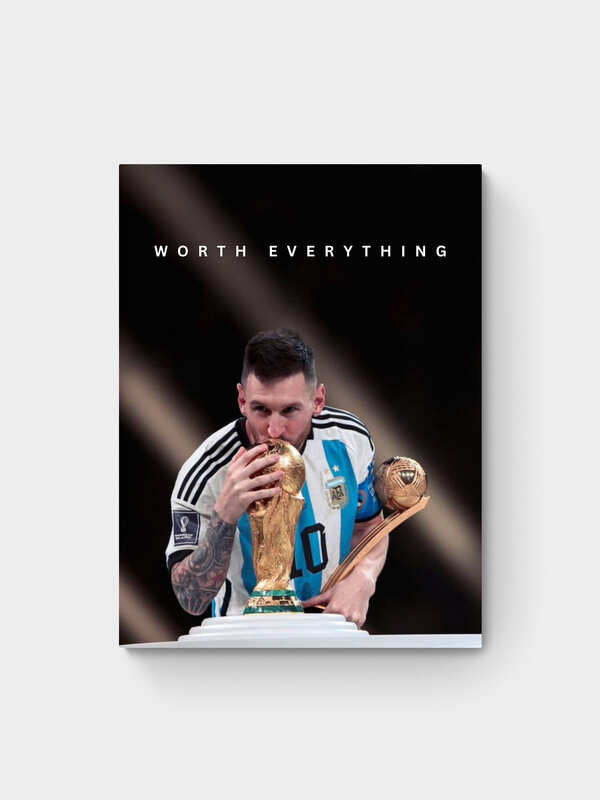 MESSI - WORTH EVERYTHING
