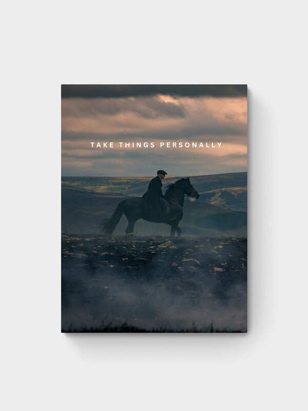 PEAKY BLINDER - TAKE THINGS PERSONALLY