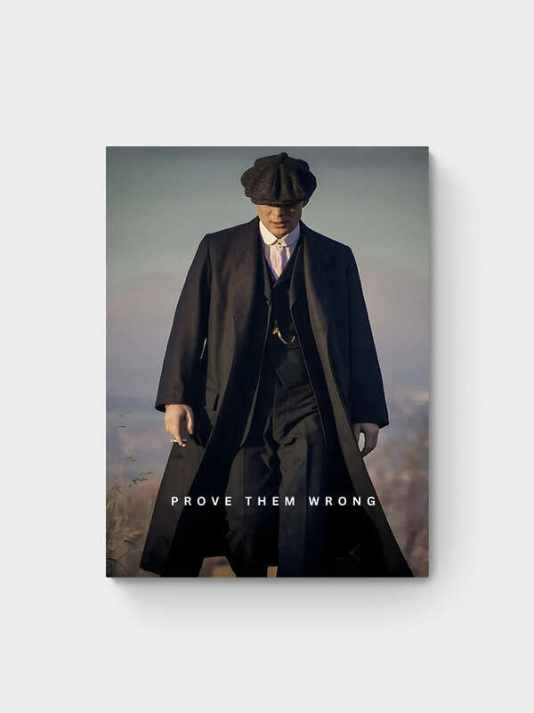 PEAKY BLINDER - PROVE THEM WRONG