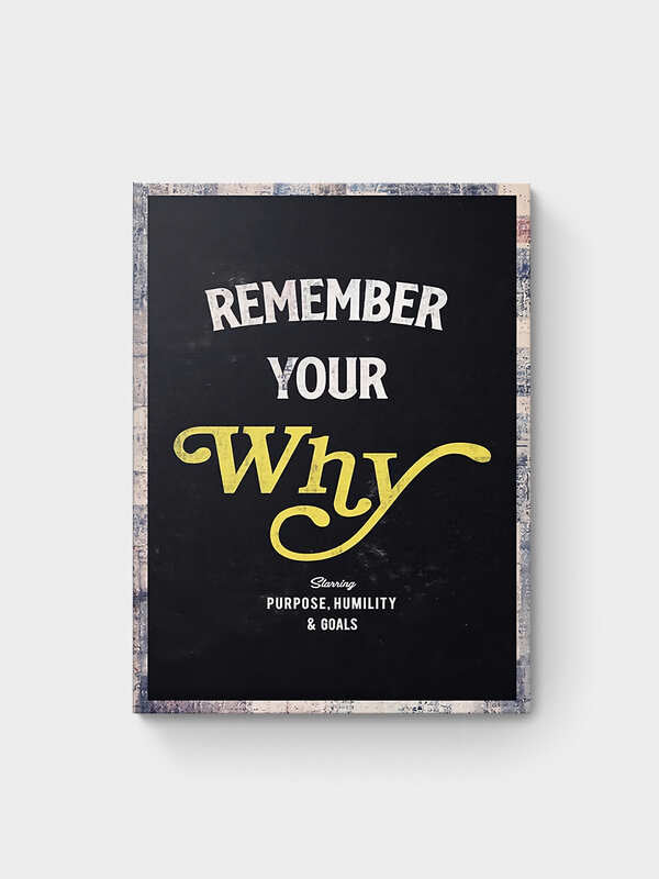 REMEMBER YOUR WHY