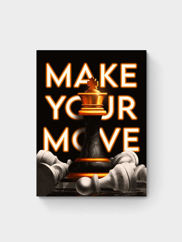 MAKE YOUR MOVE