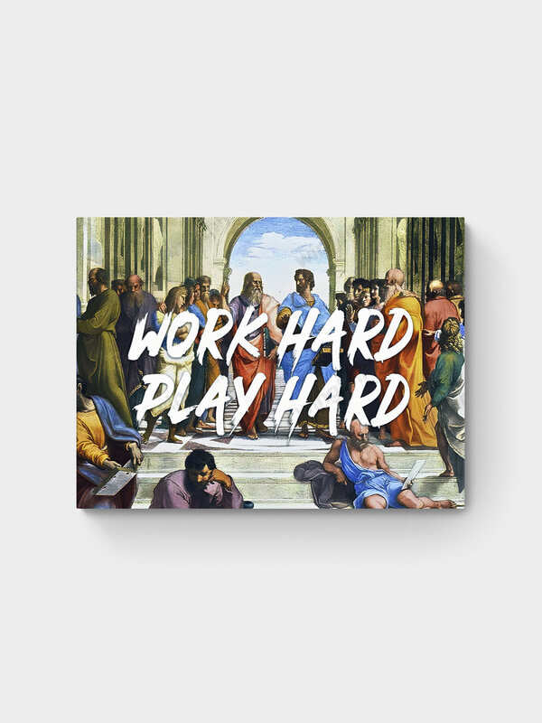 WORK HARD PLAY HARD