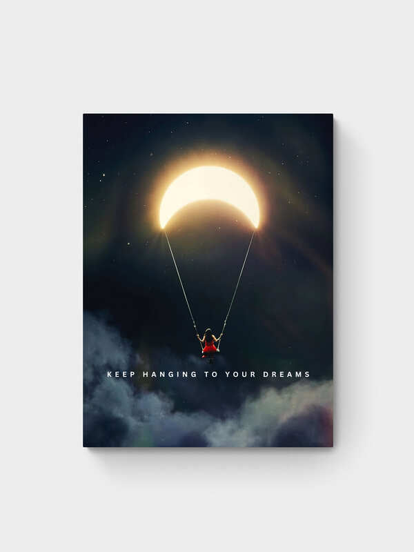 KEEP HANGING TO YOUR DREAMS