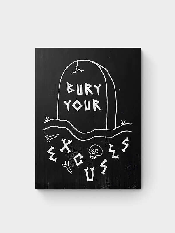 BURY YOUR EXCUSES