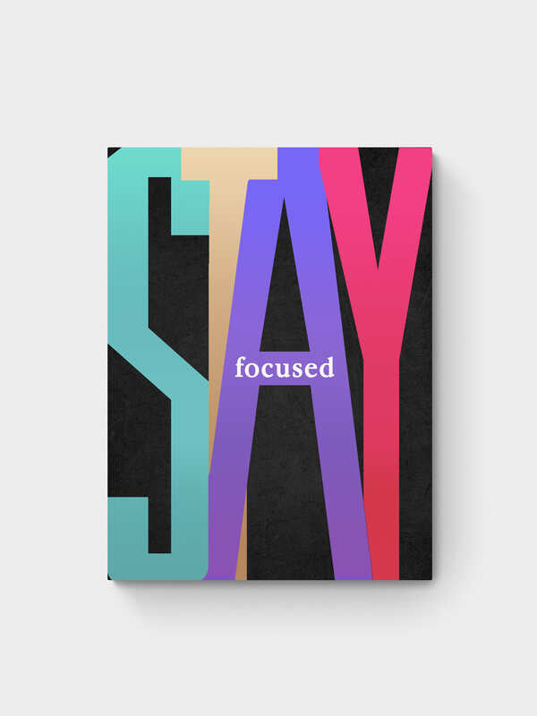 STAY FOCUSED