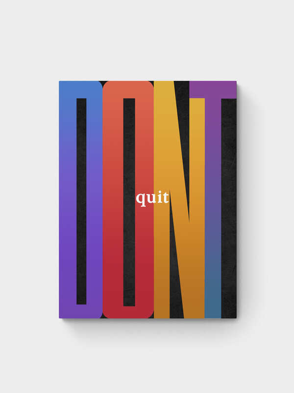 DON'T QUIT