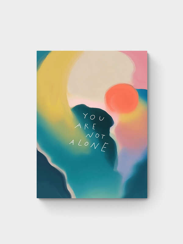 YOU ARE NOT ALONE