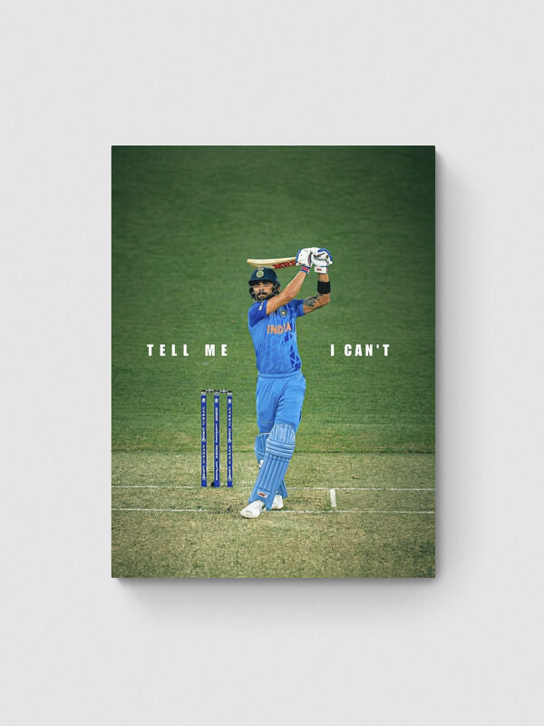 VIRAT KOHLI - TELL ME I CAN'T