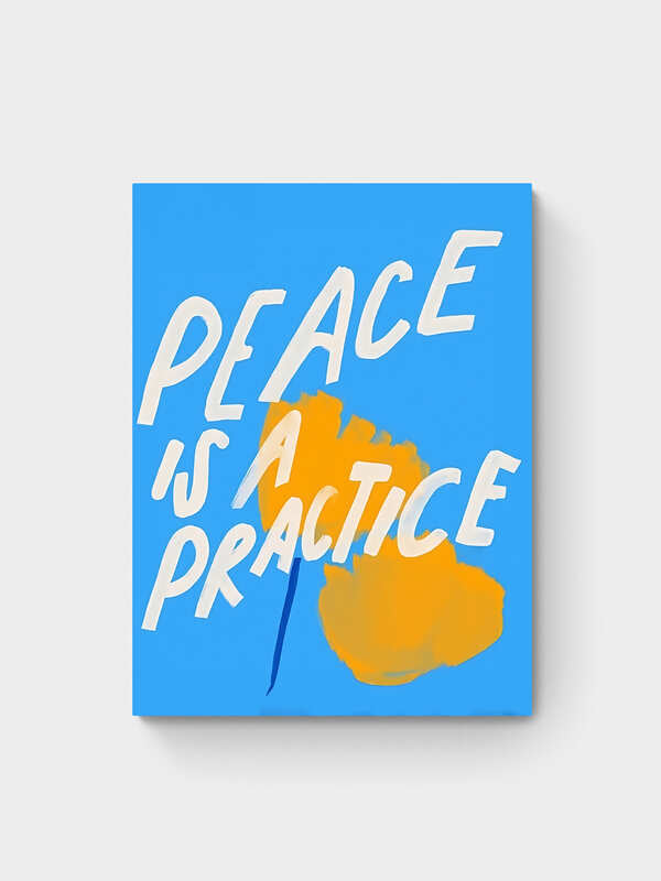 PEACE IS A PRACTICE