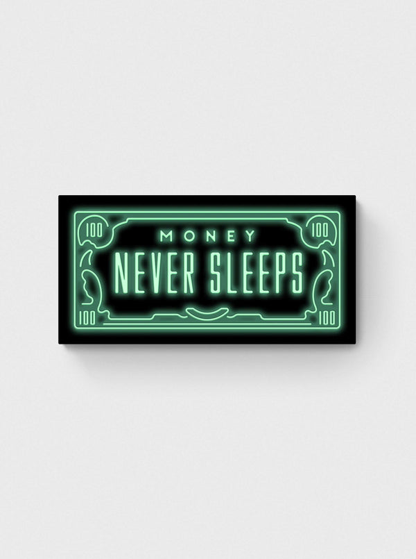 MONEY NEVER SLEEPS