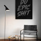 DO EPIC SHIT