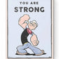 KIDS YOU ARE STRONG