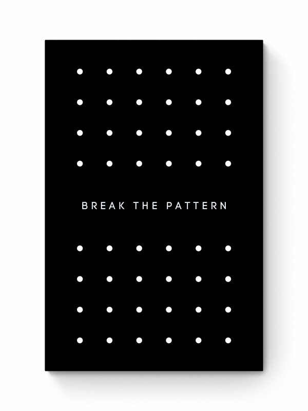 BREAK THE PATTERN