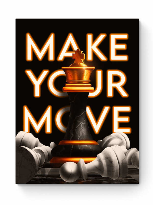 MAKE YOUR MOVE