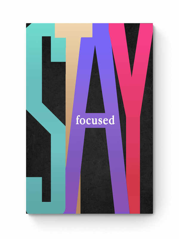 STAY FOCUSED