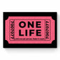 ONE LIFE