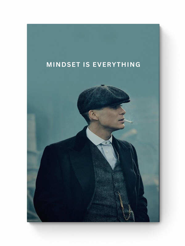 PEAKY BLINDERS - MINDSET IS EVERYTHING