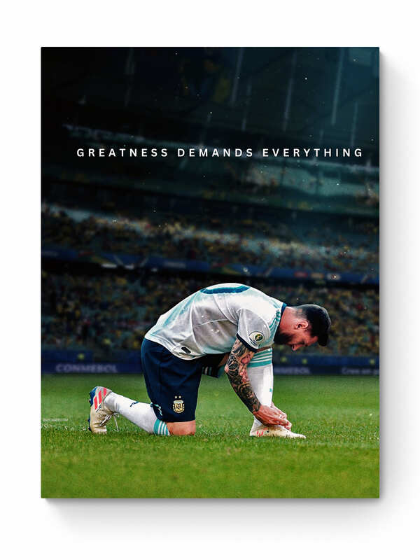 MESSI -  GREATNESS DEMANDS EVERYTHING
